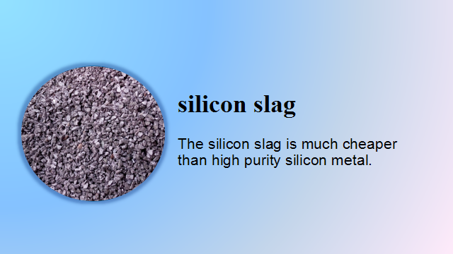 Top quality cheap price industries silicon slag